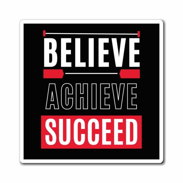 Believe, Achieve, Succeed Motivational Magnet for Indoor Use - Image 5