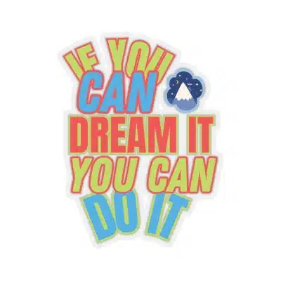 Get Inspired with Motivational Stickers - If You Can Dream You Can Do It