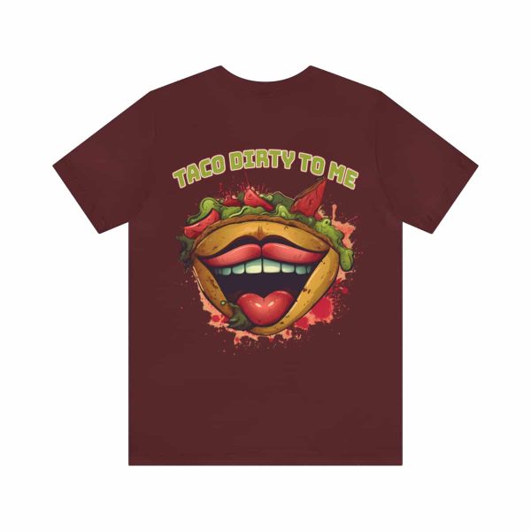 Funny Tee Shirt - Taco Dirty To Me | Soft Cotton Unisex Tee - Image 99