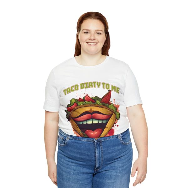 Funny Tee Shirt - Taco Dirty To Me | Soft Cotton Unisex Tee - Image 19