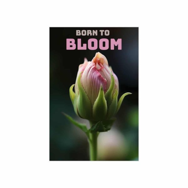 Motivational Poster - Born To Bloom | Premium Matte Vertical Poster - Image 2