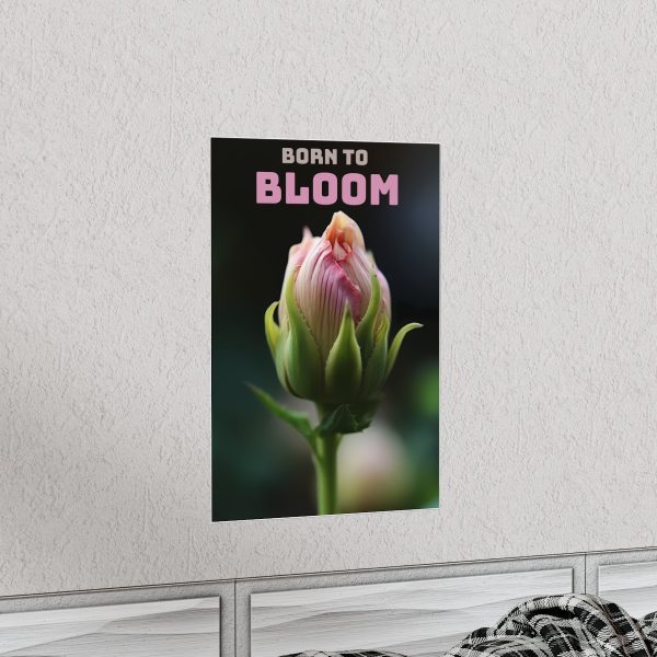 Motivational Poster - Born To Bloom | Premium Matte Vertical Poster - Image 6