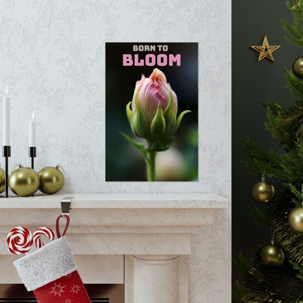 Motivational Poster - Born To Bloom | Premium Matte Vertical Poster - Image 7