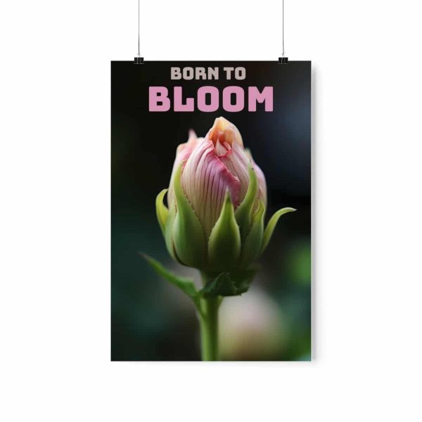 Motivational Poster - Born To Bloom | Premium Matte Vertical Poster