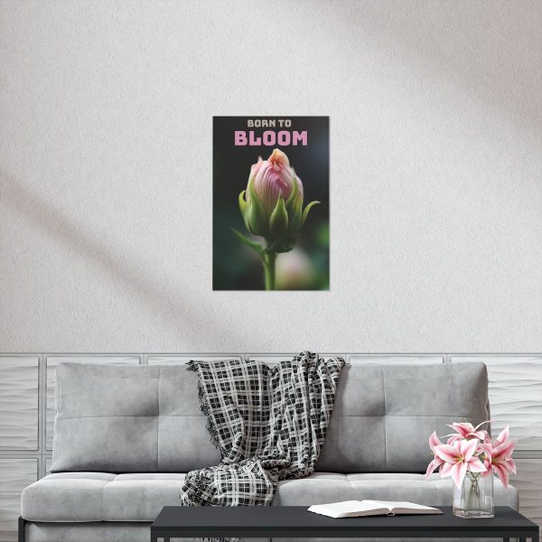 Motivational Poster - Born To Bloom | Premium Matte Vertical Poster - Image 14