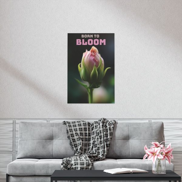 Motivational Poster - Born To Bloom | Premium Matte Vertical Poster - Image 22