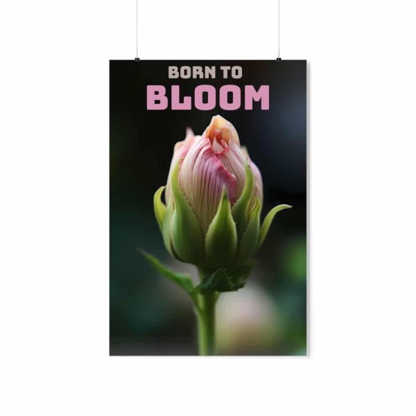 Motivational Poster - Born To Bloom | Premium Matte Vertical Poster - Image 17