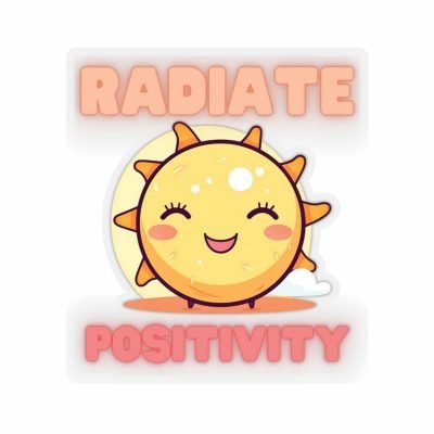 Radiate Positivity Sticker - Custom Shapes, Durable Vinyl, 3M Glue