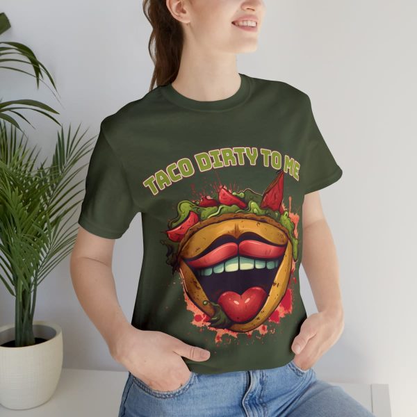 Funny Tee Shirt - Taco Dirty To Me | Soft Cotton Unisex Tee - Image 57