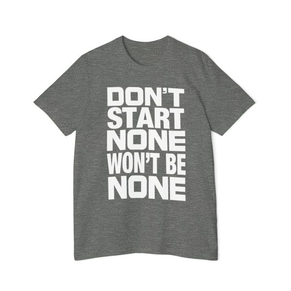 Funny T-Shirt - Bella Canvas 3001U Short-Sleeve Jersey Tee - Don't Start None Won't Be None - Image 10