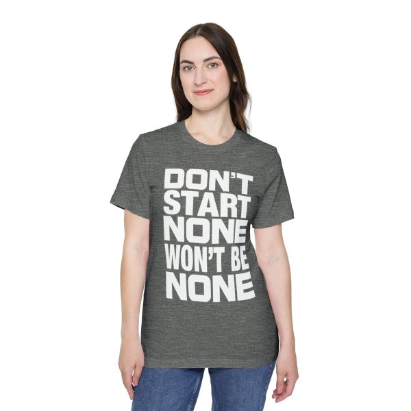 Funny T-Shirt - Bella Canvas 3001U Short-Sleeve Jersey Tee - Don't Start None Won't Be None - Image 14