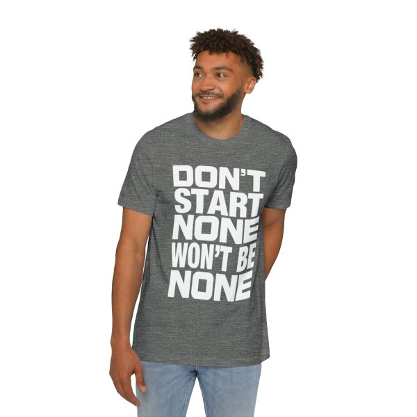 Funny T-Shirt - Bella Canvas 3001U Short-Sleeve Jersey Tee - Don't Start None Won't Be None - Image 9