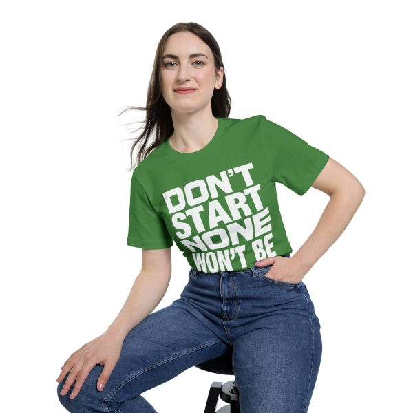 Funny T-Shirt - Bella Canvas 3001U Short-Sleeve Jersey Tee - Don't Start None Won't Be None - Image 24