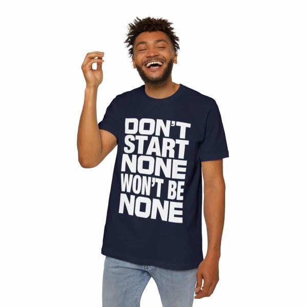 Funny T-Shirt - Bella Canvas 3001U Short-Sleeve Jersey Tee - Don't Start None Won't Be None - Image 45