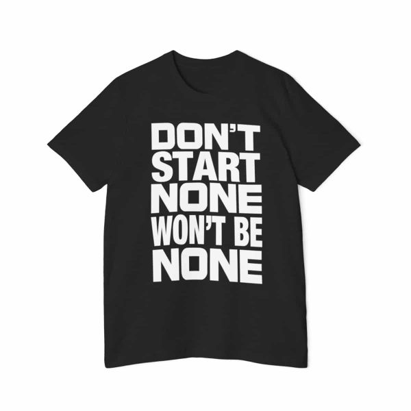 Funny T-Shirt - Bella Canvas 3001U Short-Sleeve Jersey Tee - Don't Start None Won't Be None - Image 2