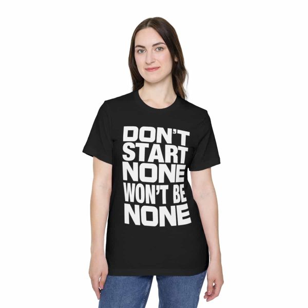 Funny T-Shirt - Bella Canvas 3001U Short-Sleeve Jersey Tee - Don't Start None Won't Be None - Image 6