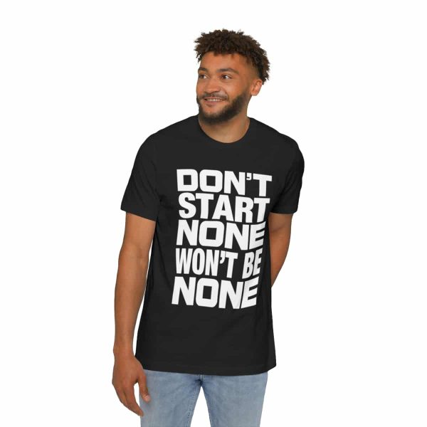 Funny T-Shirt - Bella Canvas 3001U Short-Sleeve Jersey Tee - Don't Start None Won't Be None