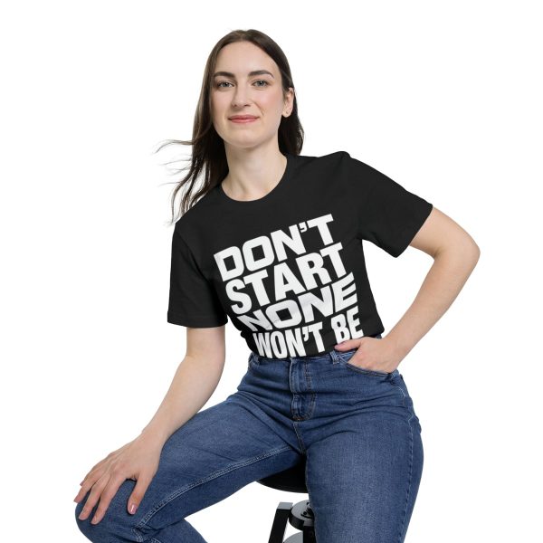 Funny T-Shirt - Bella Canvas 3001U Short-Sleeve Jersey Tee - Don't Start None Won't Be None - Image 8