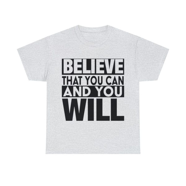 Heavy Cotton Tee with Positive Saying - Unisex - S - 3XL - Believe That You Can And You Will - Image 2