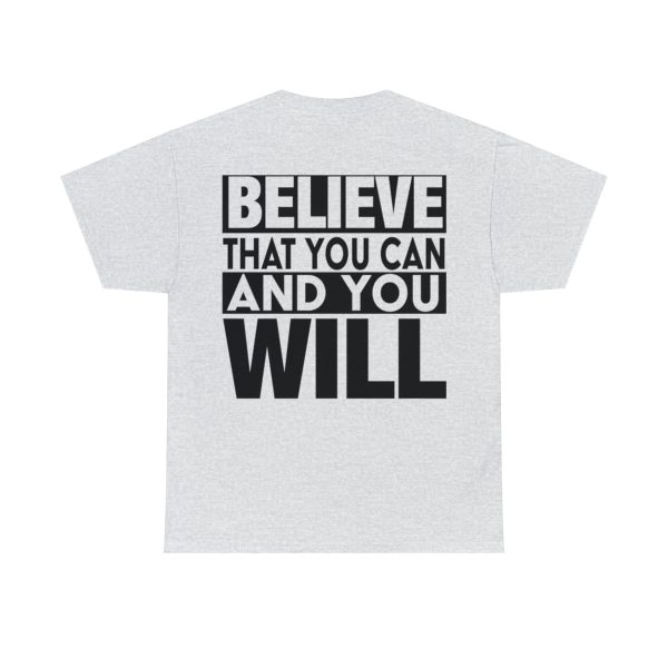 Heavy Cotton Tee with Positive Saying - Unisex - S - 3XL - Believe That You Can And You Will - Image 3