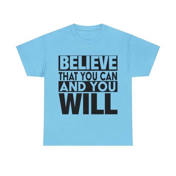 Heavy Cotton Tee with Positive Saying - Unisex - S - 3XL - Believe That You Can And You Will - Image 50