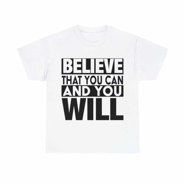 Heavy Cotton Tee with Positive Saying - Unisex - S - 3XL - Believe That You Can And You Will - Image 14