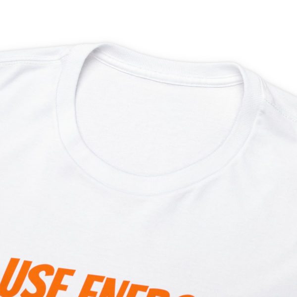 Shop the 'Use Energy Wisely' Unisex Heavy Cotton Tee for Premium Comfort and Durability - Image 23