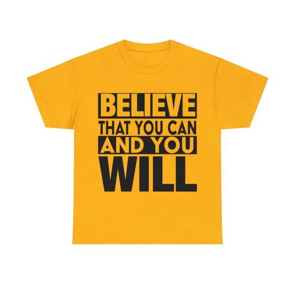 Heavy Cotton Tee with Positive Saying - Unisex - S - 3XL - Believe That You Can And You Will - Image 38