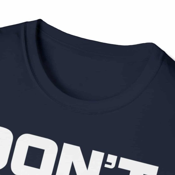 Shop the 'Don't Start None Won't Be None' Unisex Tee - Make a Statement with Style and Comfort - Image 3