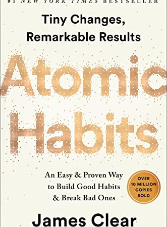 Atomic Habits: Building Good And Breaking Bad Habits