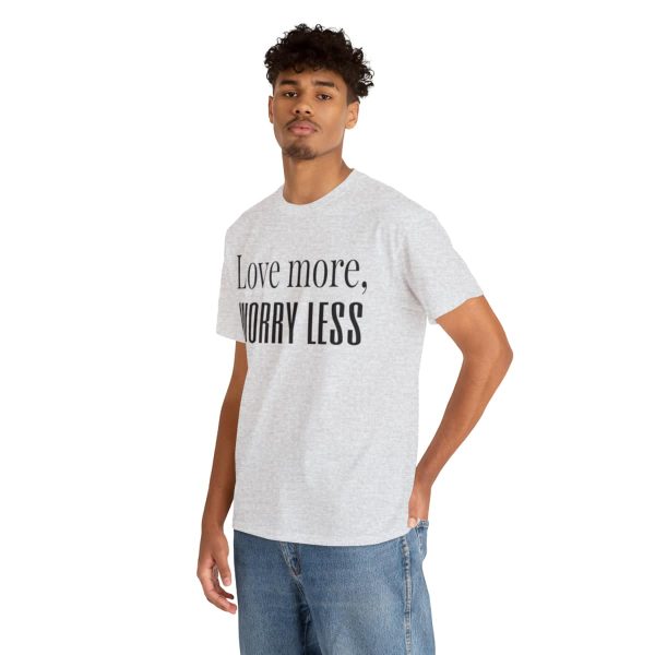 Love More, Worry Less - Positive Thinking T-shirt - Image 6